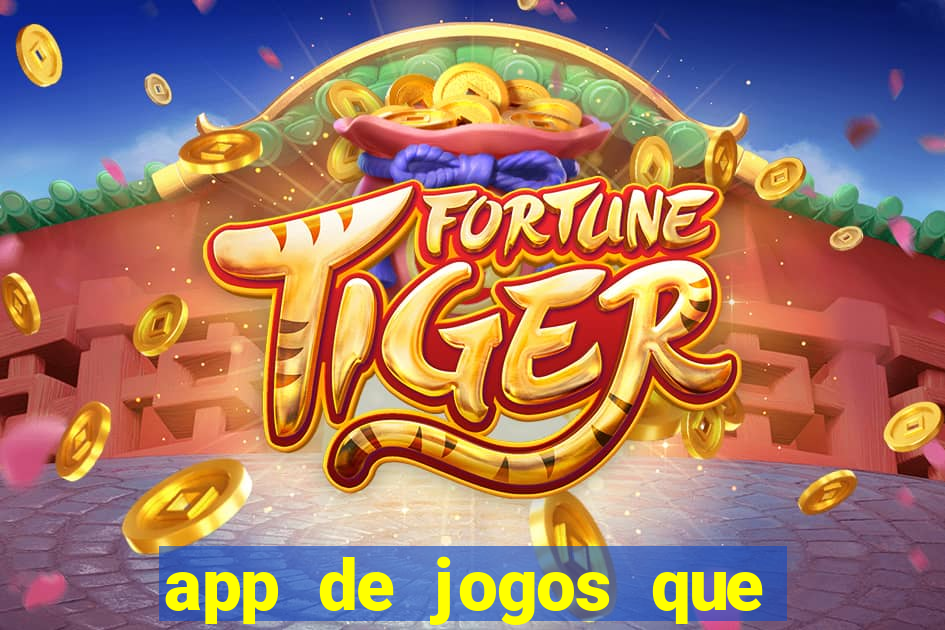 app de jogos que dao dinheiro de verdade